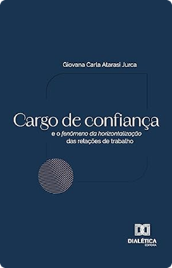 Cargo de confiança e o fenômeno da horizontalização das relações de trabalho